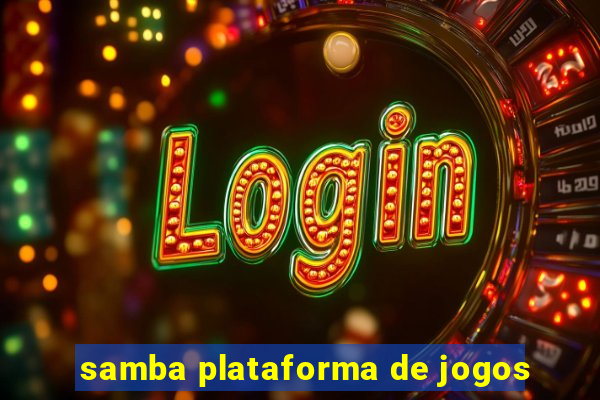 samba plataforma de jogos