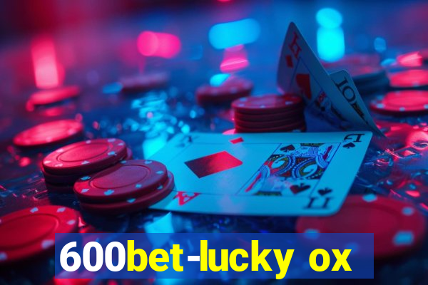 600bet-lucky ox