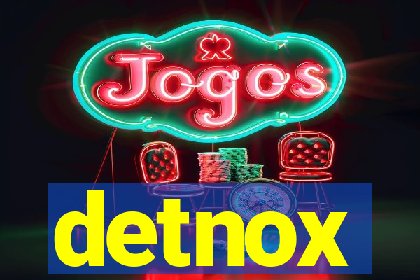 detnox