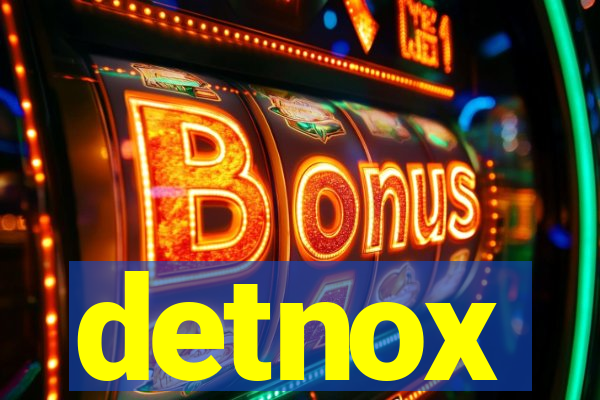 detnox