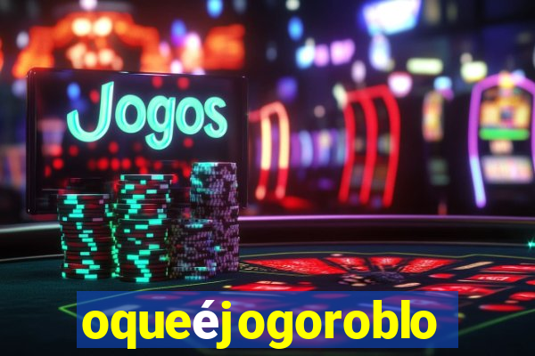 oqueéjogoroblox