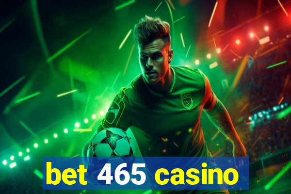 bet 465 casino