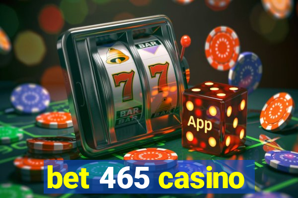 bet 465 casino