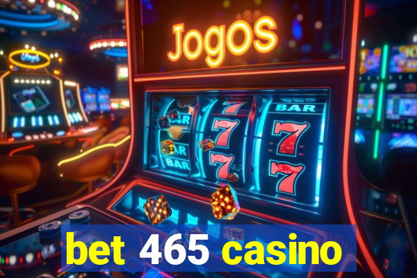 bet 465 casino