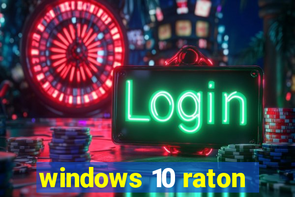 windows 10 raton