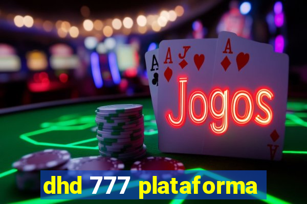 dhd 777 plataforma
