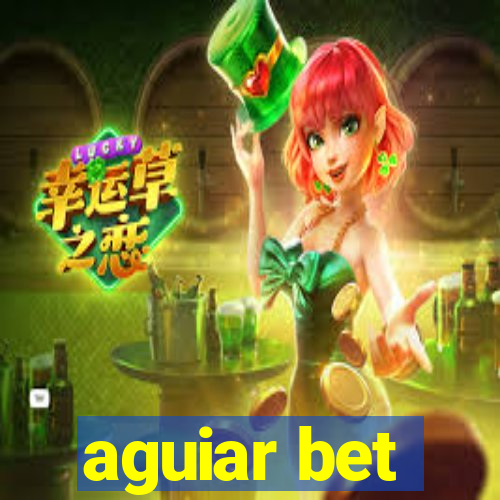 aguiar bet