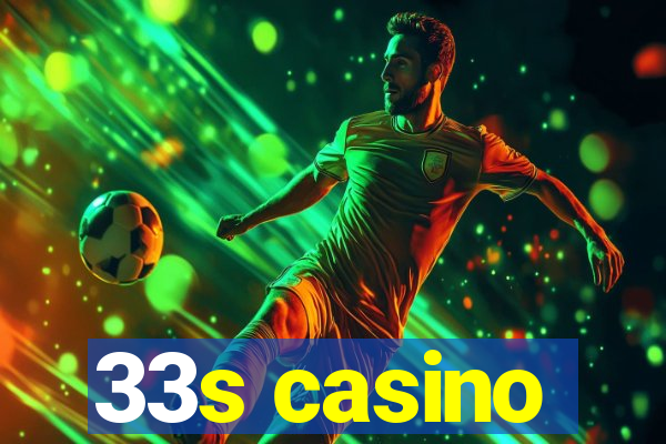 33s casino