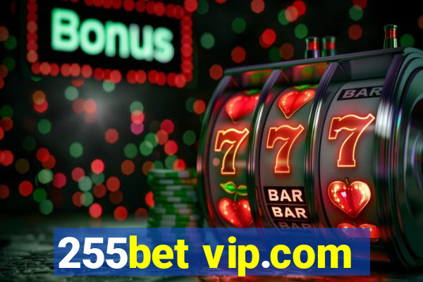 255bet vip.com