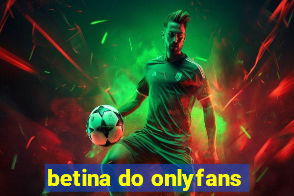 betina do onlyfans
