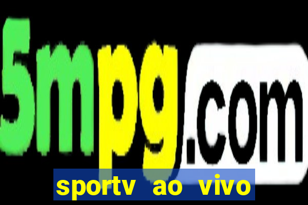 sportv ao vivo online multi