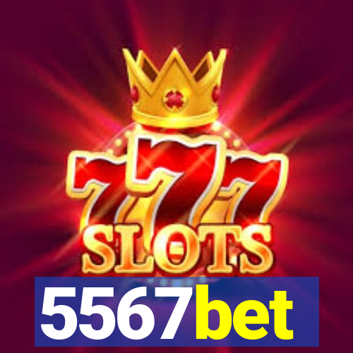 5567bet
