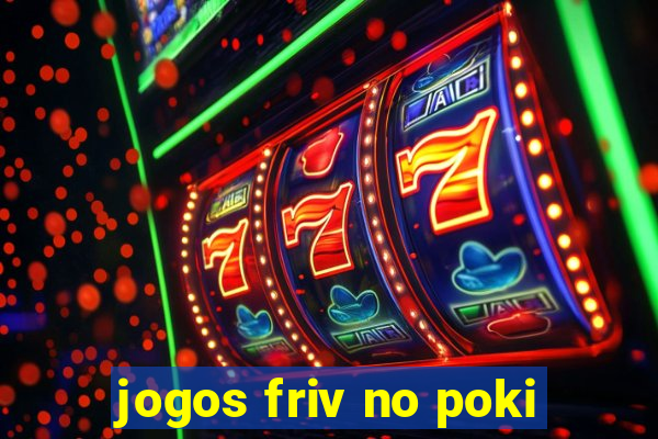 jogos friv no poki