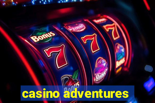 casino adventures