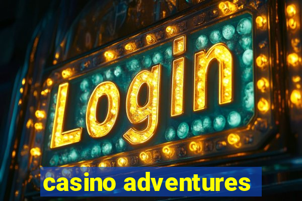 casino adventures