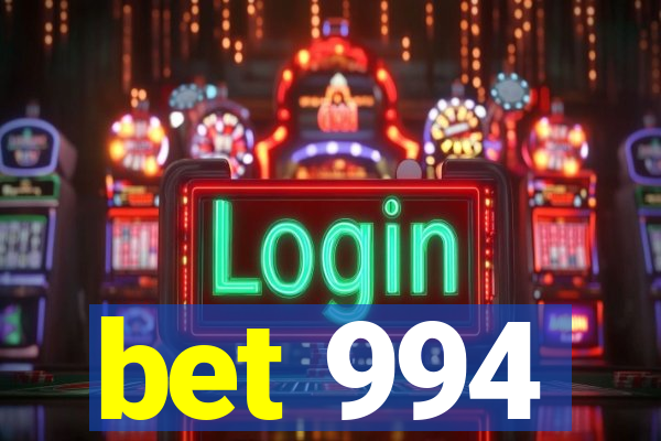 bet 994