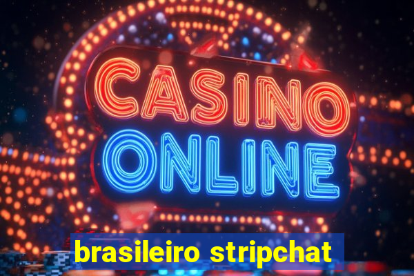 brasileiro stripchat