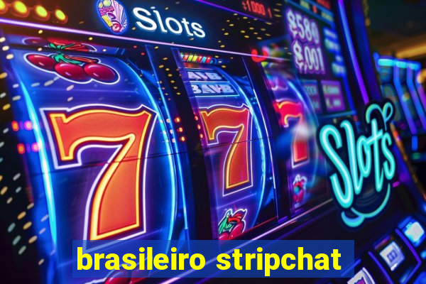 brasileiro stripchat