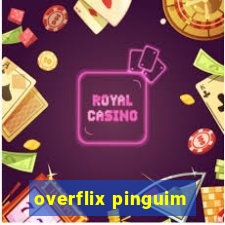 overflix pinguim