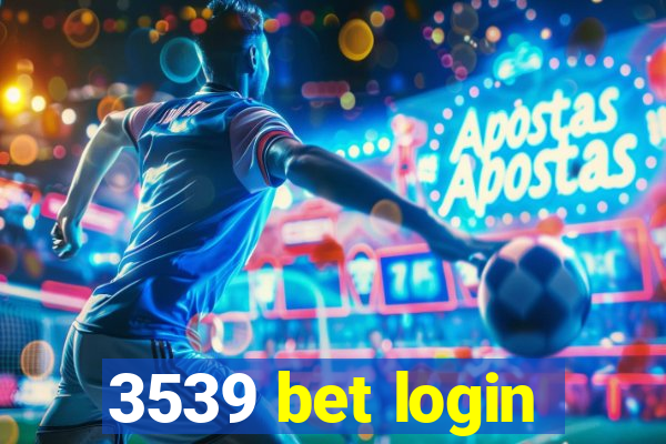 3539 bet login