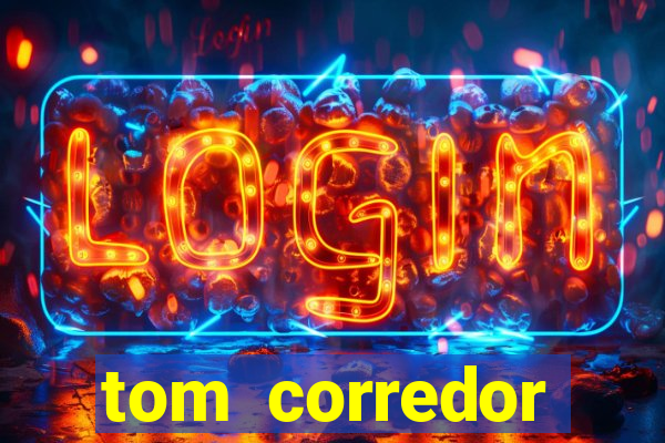 tom corredor dinheiro infinito atualizado 2023