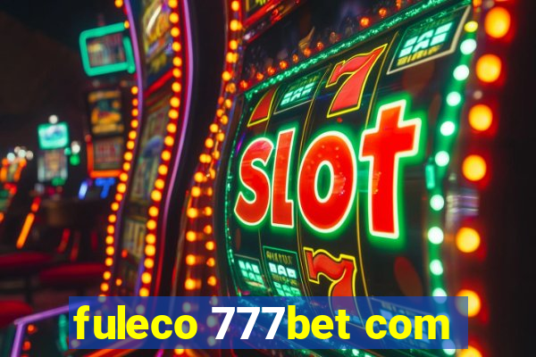 fuleco 777bet com