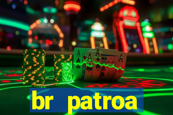 br patroa plataforma jogo online