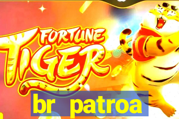 br patroa plataforma jogo online