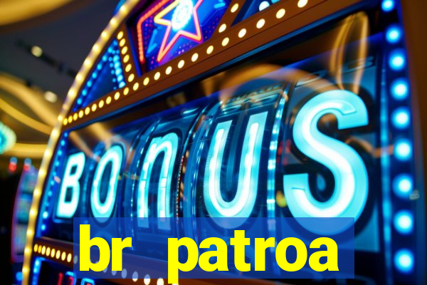 br patroa plataforma jogo online