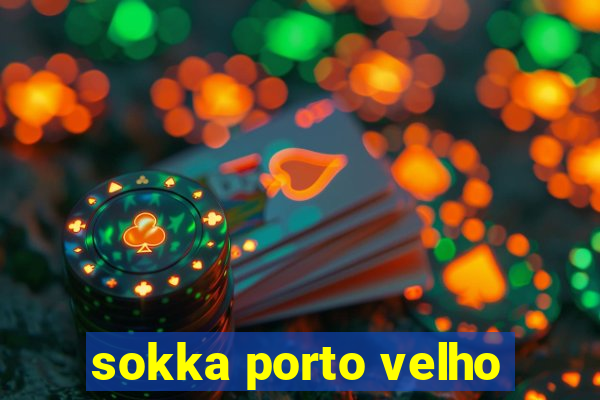sokka porto velho