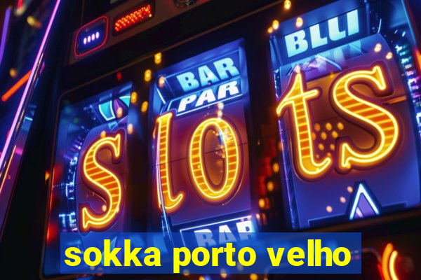 sokka porto velho