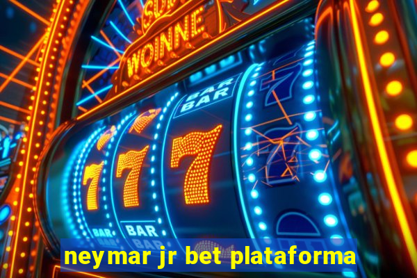 neymar jr bet plataforma
