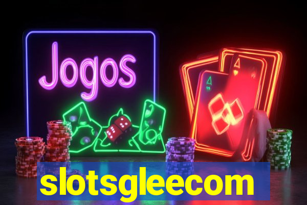 slotsgleecom
