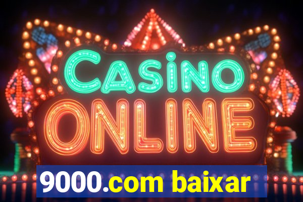 9000.com baixar