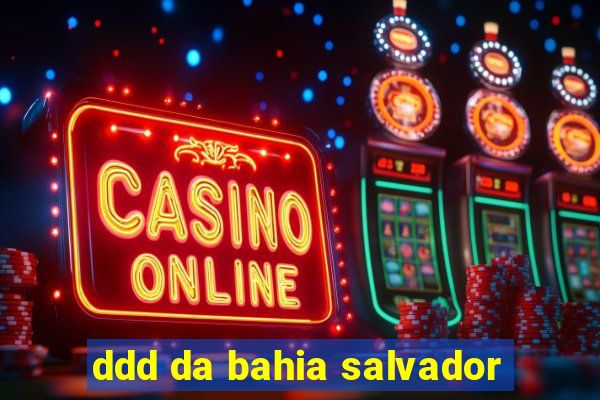 ddd da bahia salvador