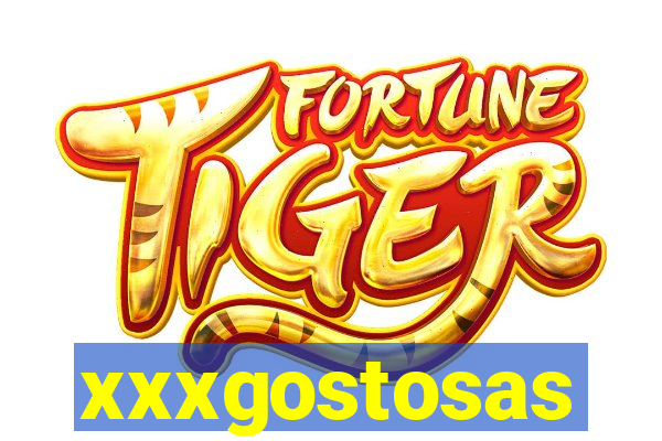 xxxgostosas