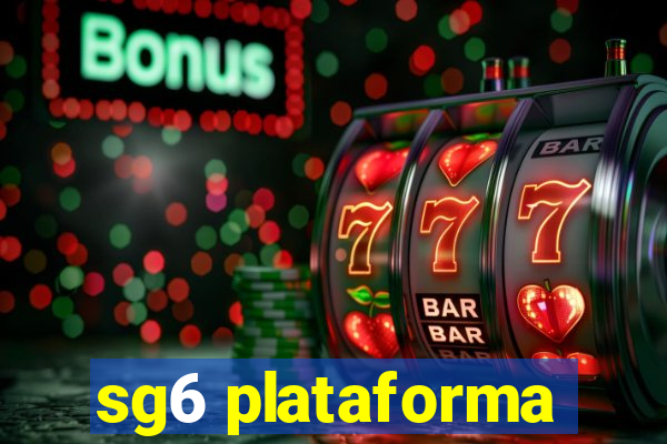 sg6 plataforma