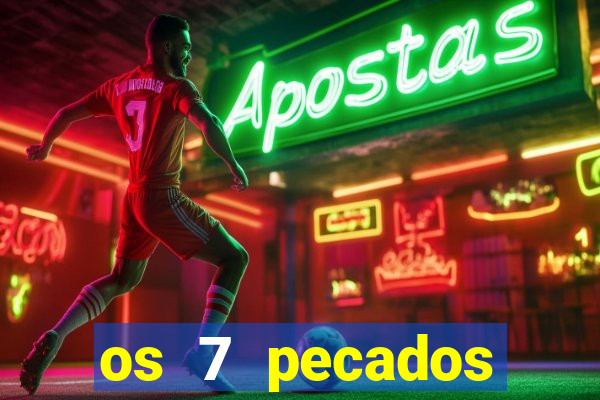 os 7 pecados capitais filme