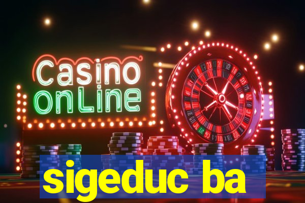 sigeduc ba
