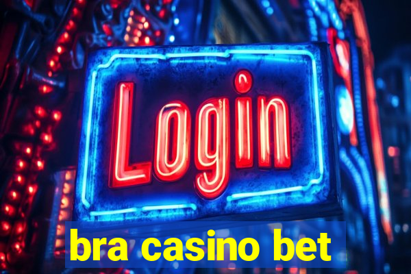bra casino bet
