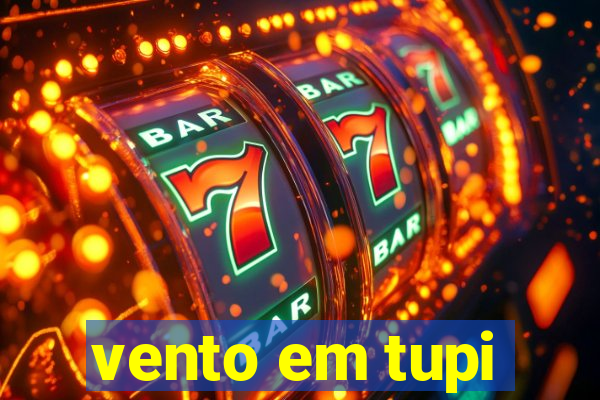 vento em tupi