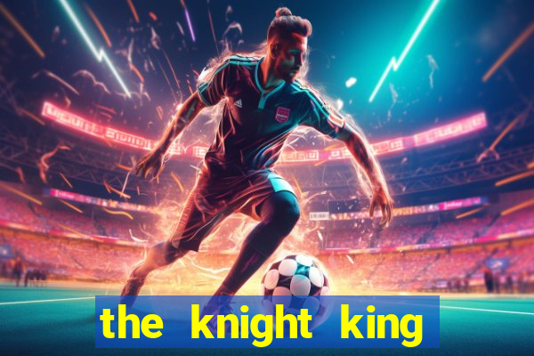 the knight king who returned with a god mangadex