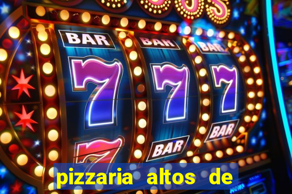 pizzaria altos de santana sjc