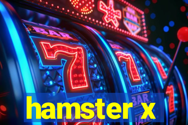 hamster x