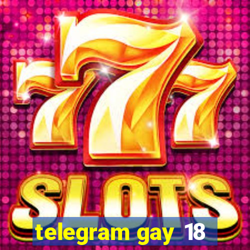 telegram gay 18