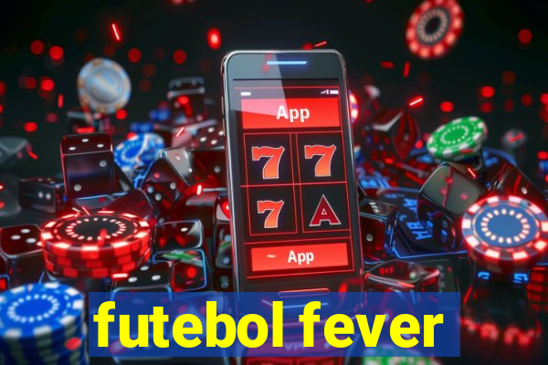 futebol fever
