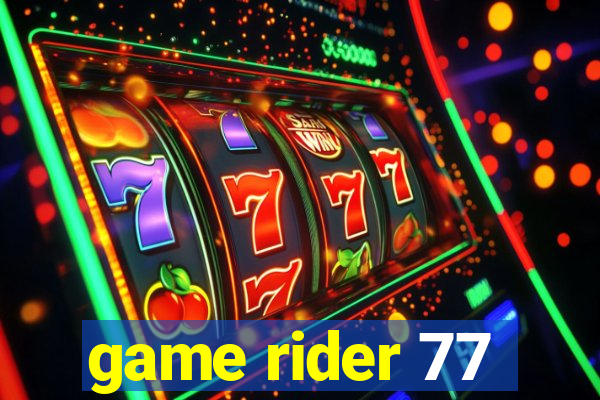 game rider 77