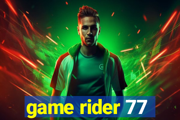 game rider 77