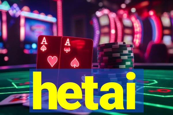 hetai