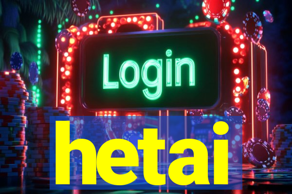 hetai